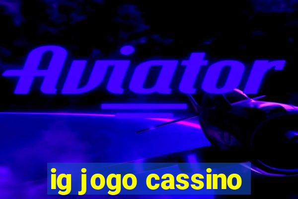 ig jogo cassino